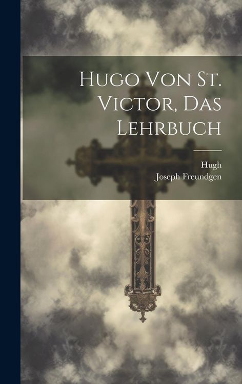 Produktbild: Hugo Von St. Victor, Das Lehrbuch