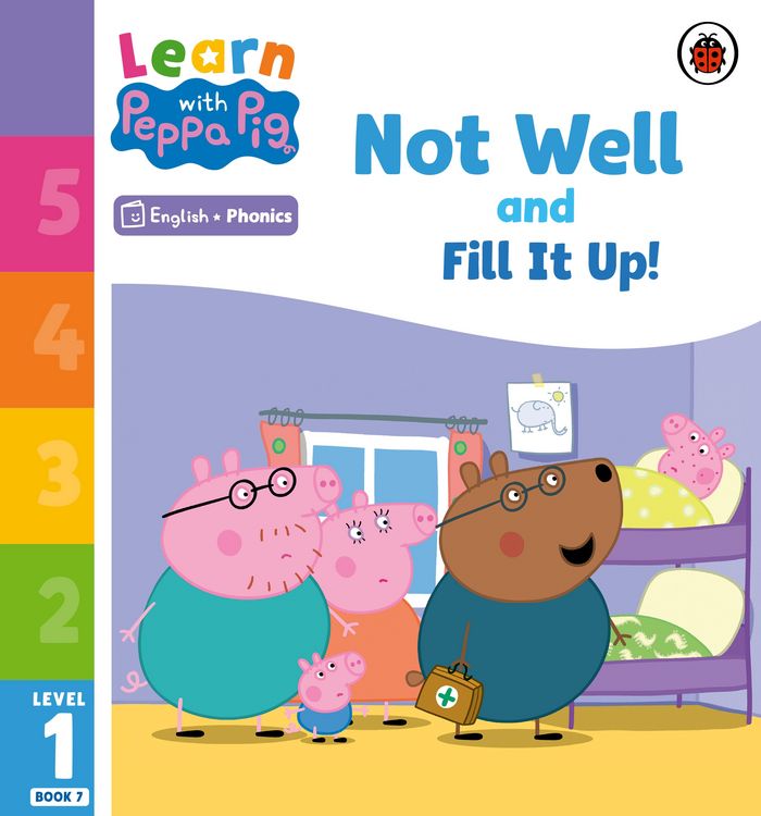 Produktbild: Learn with Peppa Phonics Level 1 Book 7 - Not Well and Fill it Up! (Phonics Reader)