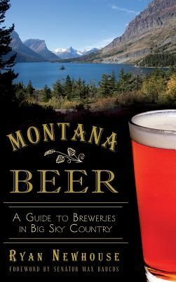Produktbild: Montana Beer: A Guide to Breweries in Big Sky Country