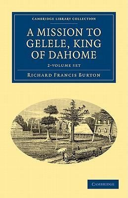 Produktbild: Burton, R: A Mission to Gelele, King of Dahome 2 Volume Set