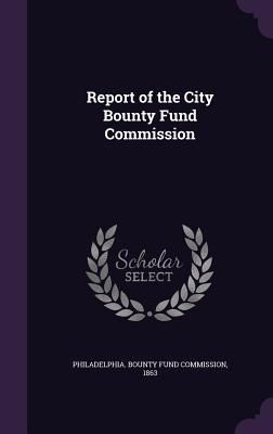 Produktbild: Report of the City Bounty Fund Commission