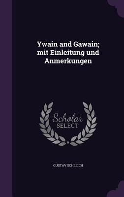 Produktbild: Ywain and Gawain; mit Einleitung und Anmerkungen