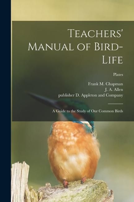 Produktbild: Teachers' Manual of Bird-life; a Guide to the Study of Our Common Birds; plates