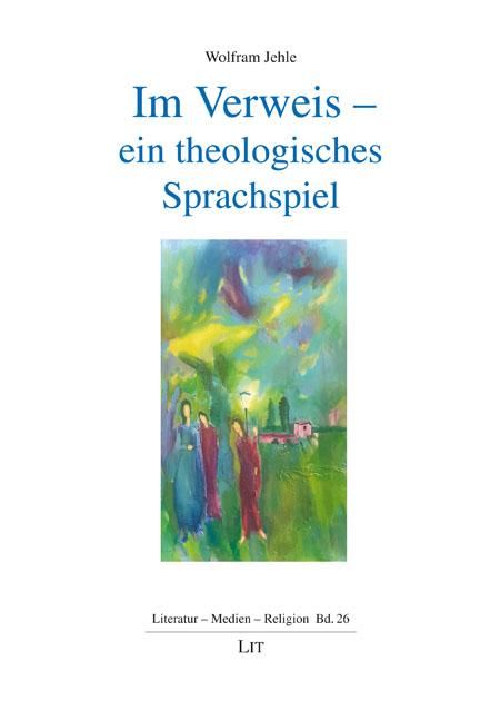 Produktbild: Jehle, W: Im Verweis - ein theologisches Sprachspiel