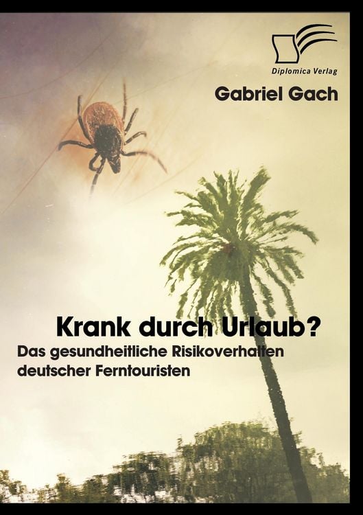Produktbild: Krank durch Urlaub? Das gesundheitliche Risikoverhalten deutscher Ferntouristen