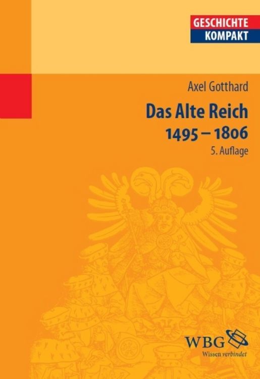 Produktbild: Das Alte Reich 1495 - 1806