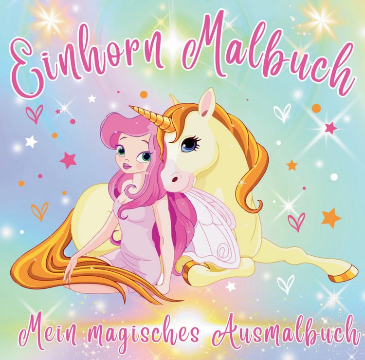 Produktbild: Mein Einhorn-Malbuch - 50 magische Ausmalbilder f&uuml;r kreative M&auml;dchen ab 4 ab Jahre