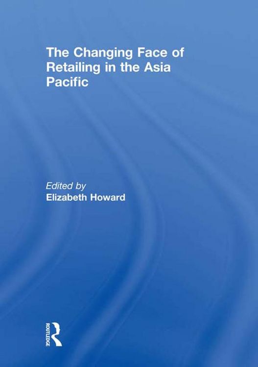 Produktbild: The Changing Face of Retailing in the Asia Pacific