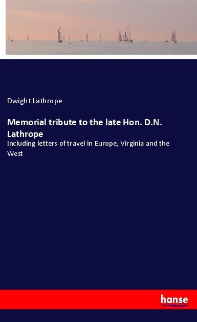 Produktbild: Memorial tribute to the late Hon. D.N. Lathrope