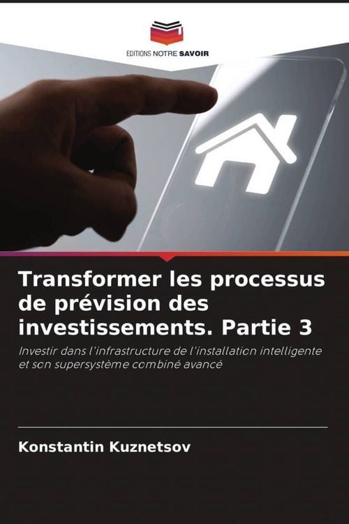 Produktbild: Transformer les processus de pr&eacute;vision des investissements. Partie 3
