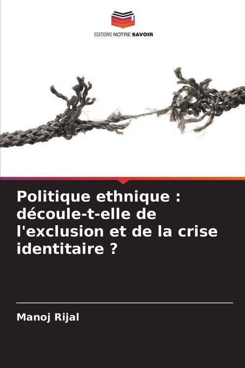 Produktbild: Politique ethnique : d&eacute;coule-t-elle de l'exclusion et de la crise identitaire ?