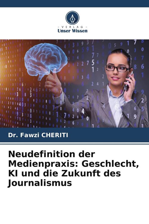 Produktbild: Neudefinition der Medienpraxis: Geschlecht, KI und die Zukunft des Journalismus