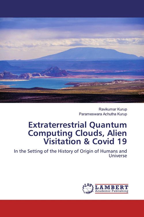 Produktbild: Extraterrestrial Quantum Computing Clouds, Alien Visitation & Covid 19