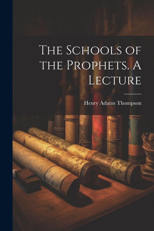 Produktbild: The Schools of the Prophets. A Lecture