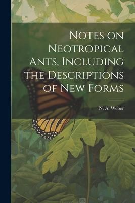 Produktbild: Notes on Neotropical Ants, Including the Descriptions of new Forms