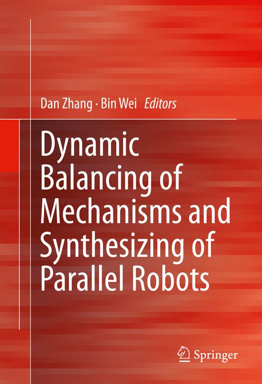 Produktbild: Dynamic Balancing of Mechanisms and Synthesizing of Parallel Robots