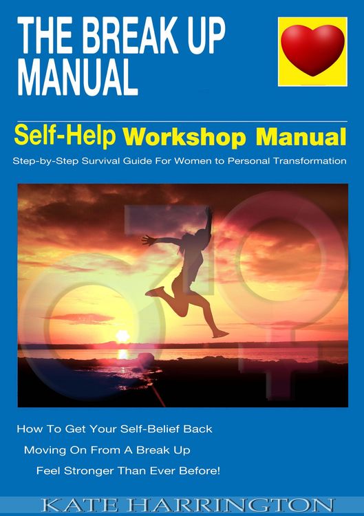 Produktbild: The Break Up Manual, Self-Help WorkShop Manual, Step-by-step Survival Guide for Women To Personal Transformation