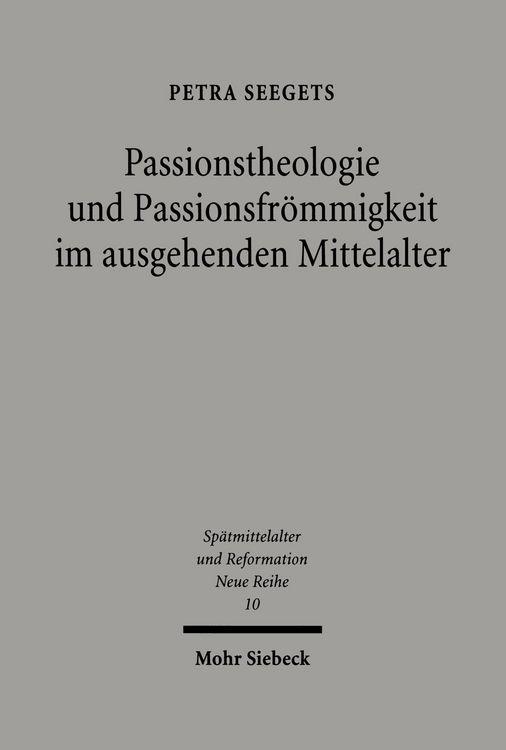 Produktbild: Passionstheologie und Passionsfr&ouml;mmigkeit im ausgehenden Mittelalter