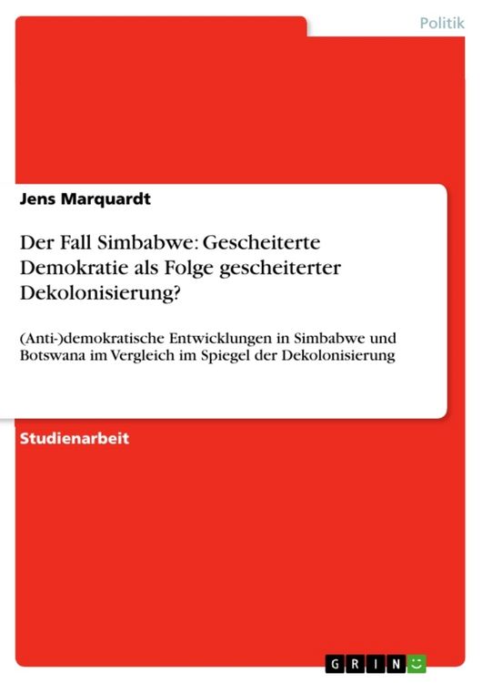 Produktbild: Der Fall Simbabwe: Gescheiterte Demokratie als Folge gescheiterter Dekolonisierung?