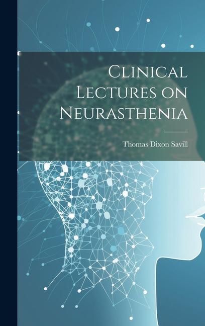 Produktbild: Clinical Lectures on Neurasthenia