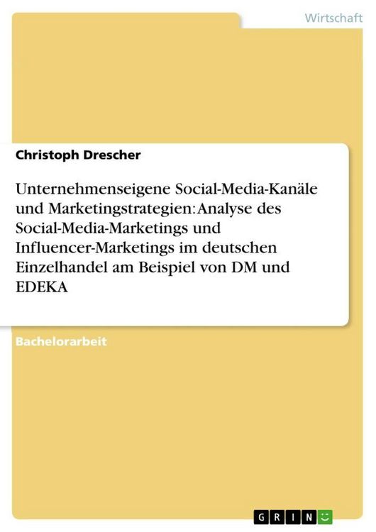Produktbild: Unternehmenseigene Social-Media-Kan&auml;le und Marketingstrategien: Analyse des Social-Media-Marketings und Influencer-Marketings im deutschen Einzelhande