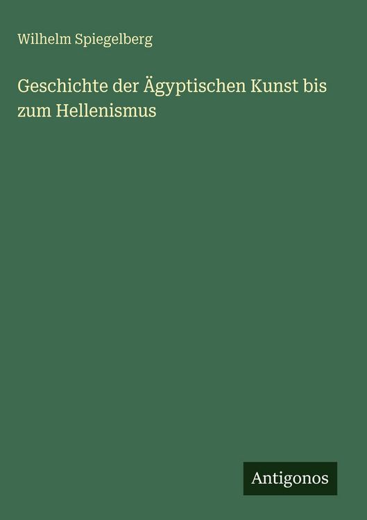 Produktbild: Geschichte der &Auml;gyptischen Kunst bis zum Hellenismus
