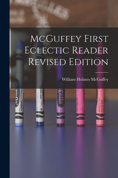 Produktbild: McGuffey First Eclectic Reader Revised Edition