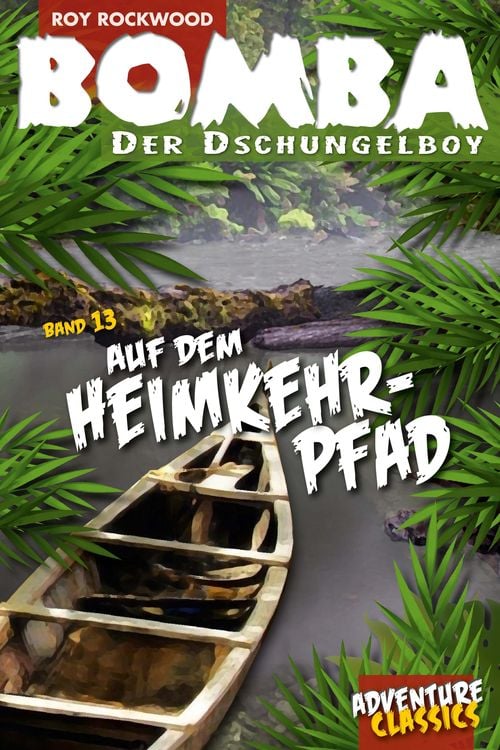 Bild vom Artikel Bomba auf dem Heimkehrpfad vom Autor Roy Rockwood