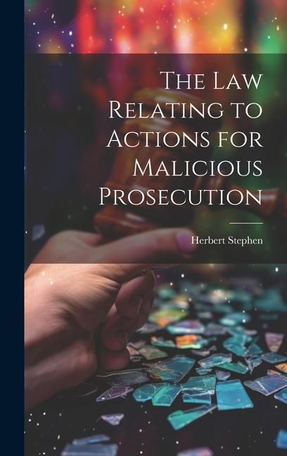 Produktbild: The Law Relating to Actions for Malicious Prosecution