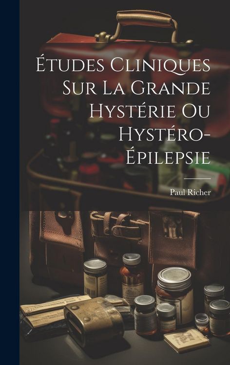 Produktbild: &Eacute;tudes cliniques sur la grande hyst&eacute;rie ou hyst&eacute;ro-&eacute;pilepsie