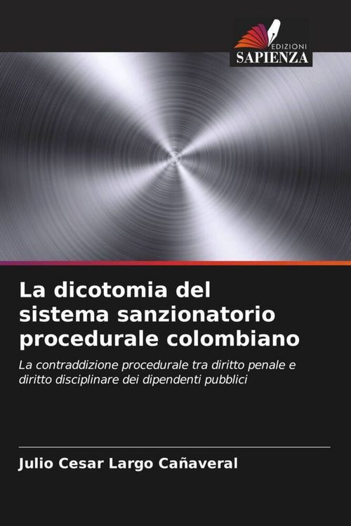 Produktbild: La dicotomia del sistema sanzionatorio procedurale colombiano