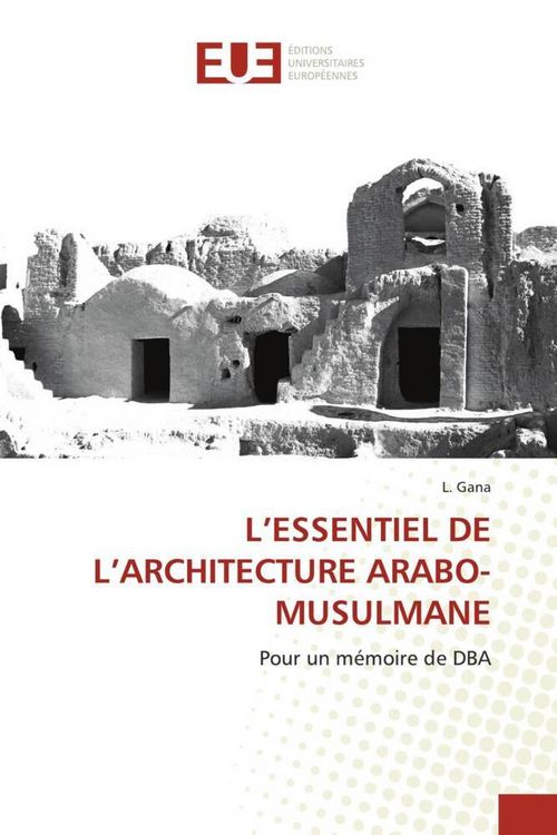 Produktbild: L'essentiel De L'architecture Arabo-Musulmane