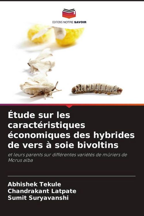 Produktbild: &Eacute;tude sur les caract&eacute;ristiques &eacute;conomiques des hybrides de vers &agrave; soie bivoltins
