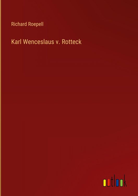 Produktbild: Karl Wenceslaus v. Rotteck