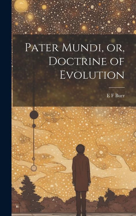 Produktbild: Pater Mundi, or, Doctrine of Evolution