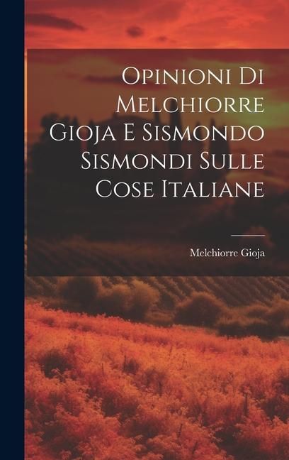 Produktbild: Opinioni Di Melchiorre Gioja E Sismondo Sismondi Sulle Cose Italiane