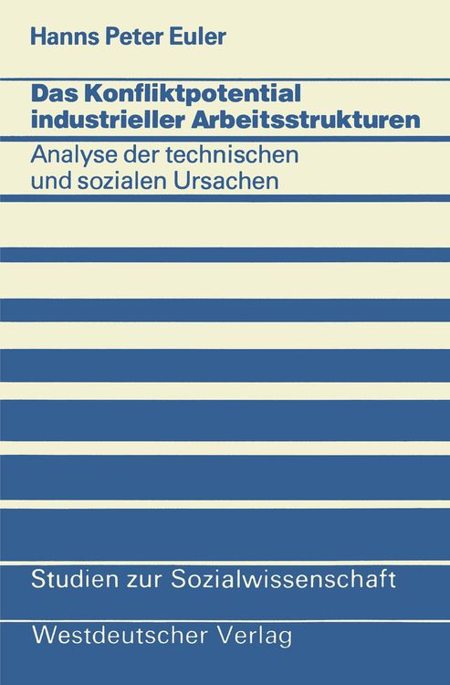 Produktbild: Das Konfliktpotential industrieller Arbeitsstrukturen