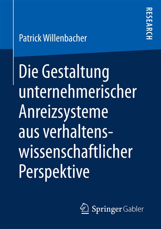 Produktbild: Die Gestaltung unternehmerischer Anreizsysteme aus verhaltenswissenschaftlicher Perspektive