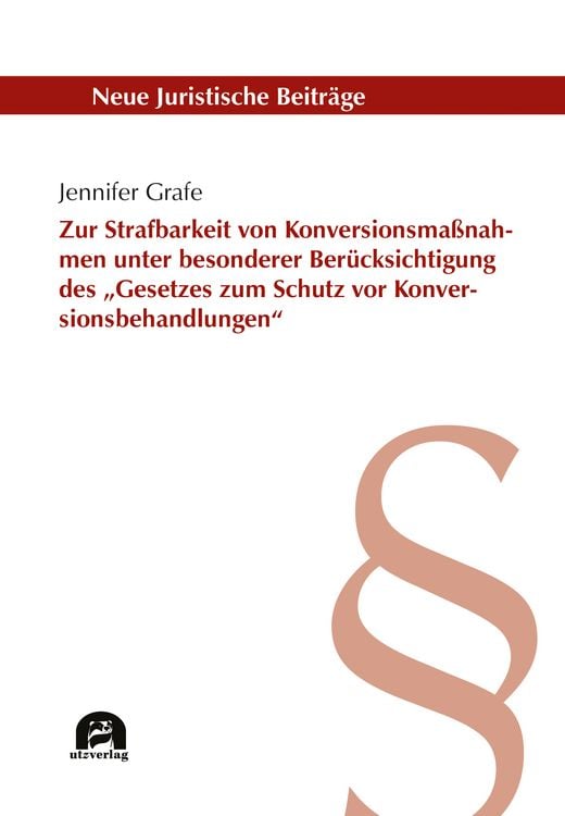 Produktbild: Zur Strafbarkeit von Konversionsma&szlig;nahmen unter besonderer Ber&uuml;cksichtigung des &bdquo;Gesetzes zum Schutz vor Konversionsbehandlungen&ldquo;