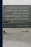 Produktbild: A Digital-analog Computer Control for Use in an Aerodynamic Heat Simulation System.