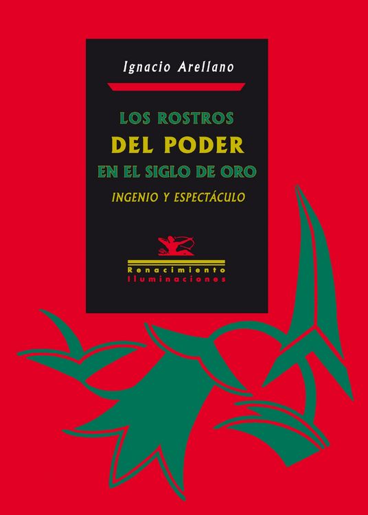 Produktbild: Los rostros del poder en el Siglo de Oro: Ingenio y espect&aacute;culo