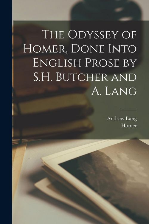 Produktbild: The Odyssey of Homer, Done Into English Prose by S.H. Butcher and A. Lang