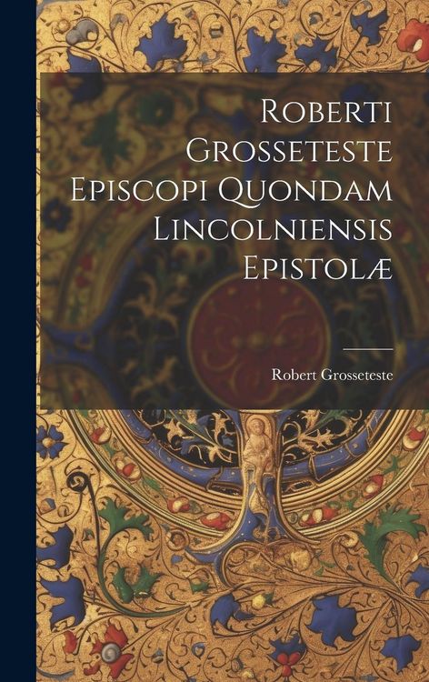 Produktbild: Roberti Grosseteste Episcopi Quondam Lincolniensis Epistol&aelig;