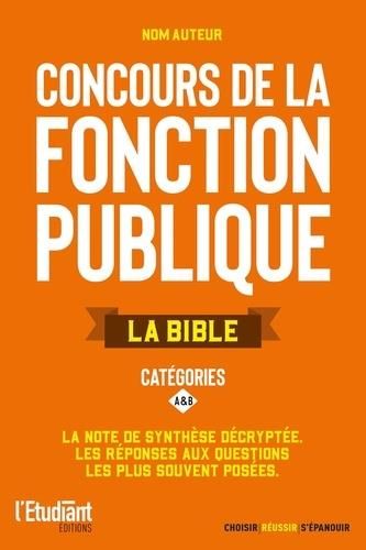 Produktbild: La Bible des Concours de la Fonction Publique : Categories a et B