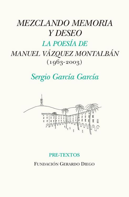 Produktbild: Mezclando memoria y deseo : la poes&iacute;a de Manuel V&aacute;zquez Montalb&aacute;n, 1963-2003