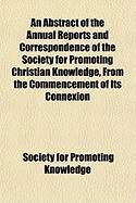 Produktbild: An Abstract of the Annual Reports and Correspondence of the Society for Promoting Christian Knowledge, from the Commencement of Its Connexion