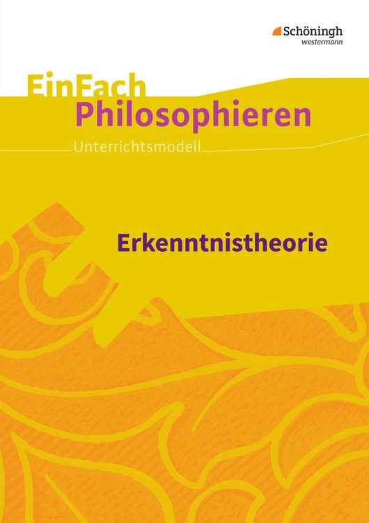 Bild vom Artikel Erkenntnistheorie. EinFach Philosophieren vom Autor Annika Schäfer