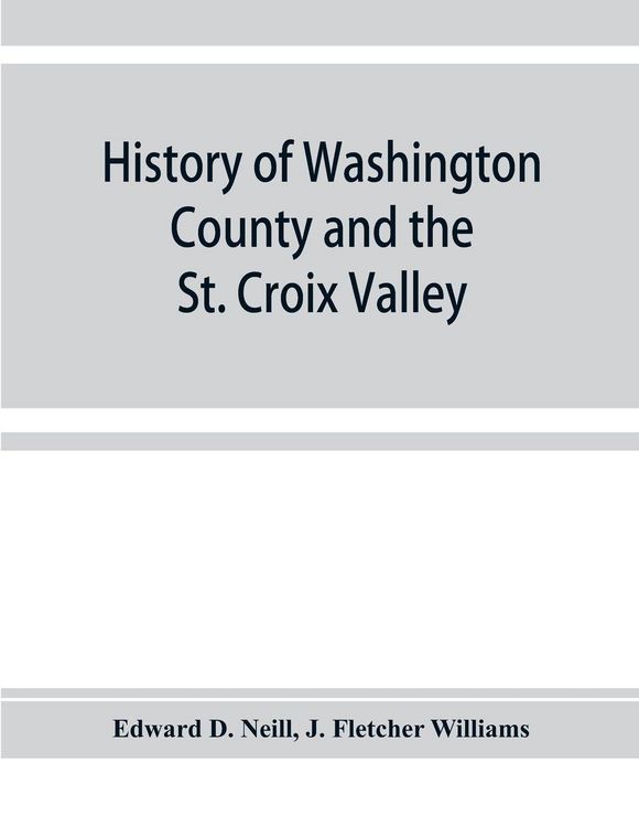 Produktbild: History of Washington County and the St. Croix Valley