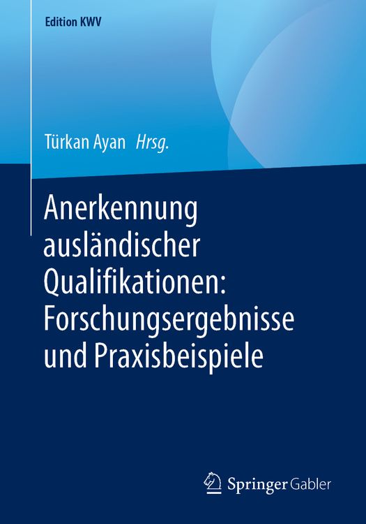 Produktbild: Anerkennung ausl&auml;ndischer Qualifikationen: Forschungsergebnisse und Praxisbeispiele