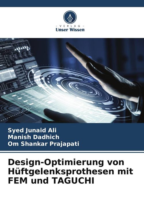 Produktbild: Design-Optimierung von H&uuml;ftgelenksprothesen mit FEM und TAGUCHI